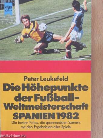 Die Höhepunkte der Fußballweltmeisterschaft Spanien 1982