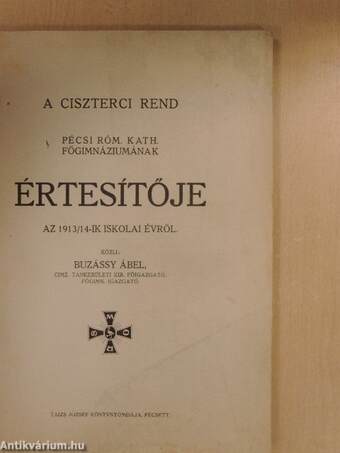 A Ciszterci Rend Pécsi Róm. Kath. Főgimnáziumának értesítője az 1913/14-ik iskolai évről