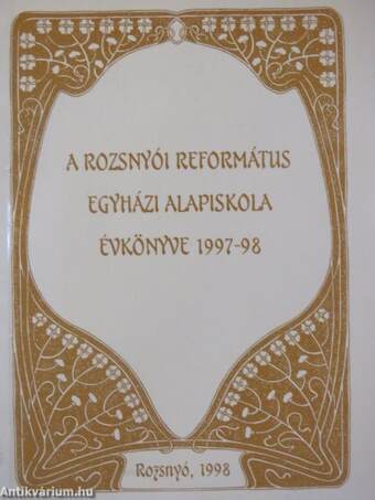 A Rozsnyói Református Egyházi Alapiskola évkönyve 1997-98