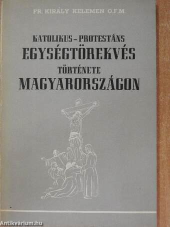 Katolikus-protestáns egységtörekvés története Magyarországon