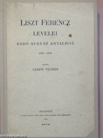 Liszt Ferencz levelei báró Augusz Antalhoz