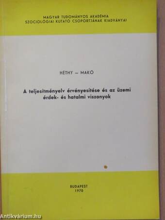 A teljesítményelv érvényesítése és az üzemi érdek- és hatalmi viszonyok