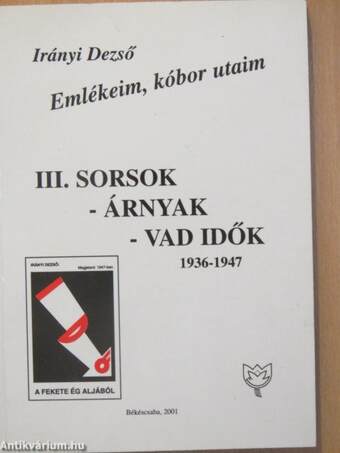 III. Sorsok - Árnyak - Vad idők