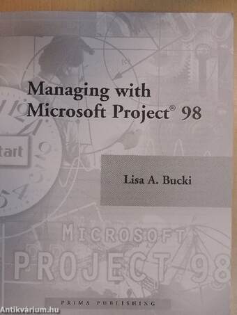 Managing with Microsoft Project 98