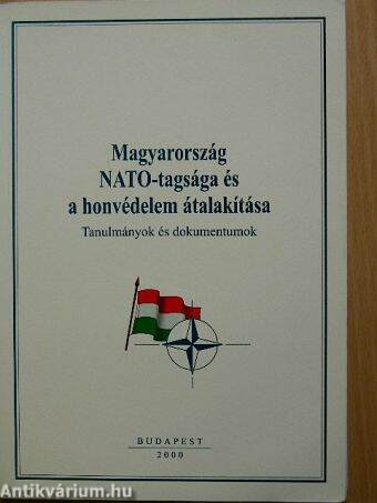 Magyarország NATO-tagsága és a honvédelem átalakítása