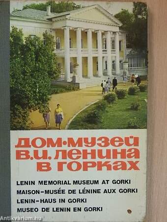 Lenin Memorial Museum at Gorki/Maison-Musée de Lénine aux Gorki/Lenin-Haus in Gorki/Museo de Lenin en Gorki