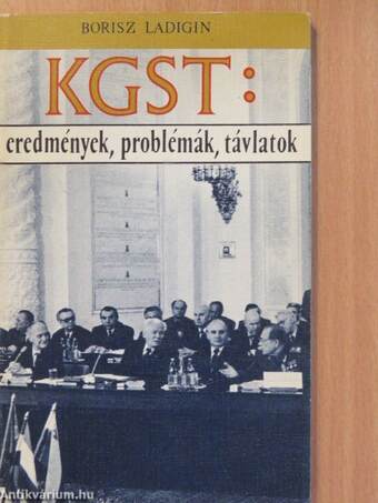 KGST: eredmények, problémák, távlatok