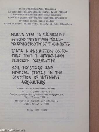 Mulla vesi ja füüsikaline seisund intensiive pollumajandustootmise tingimustes/Soil moisture and physical status in the condition of intensive agriculture