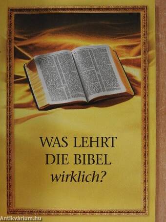 Was Lehrt die Bibel wirklich?