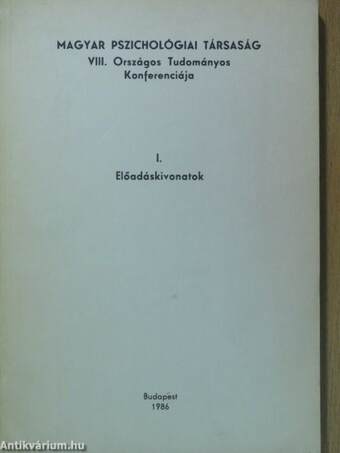 Magyar Pszichológiai Társaság VIII. Országos Tudományos Konferenciája I.
