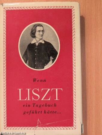 Wenn Liszt ein Tagebuch geführt hätte...