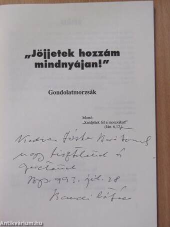 "Jöjjetek hozzám mindnyájan!" (dedikált példány)