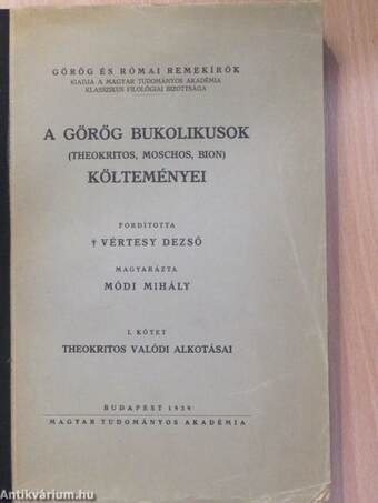 A görög bukolikusok (Theokritos, Moschos, Bion) költeményei I. (töredék)