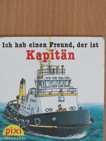 Ich hab einen Freund, der ist Kapitän