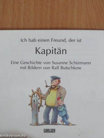 Ich hab einen Freund, der ist Kapitän