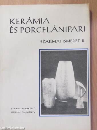 Kerámia és porcelánipari szakmai ismeret II.