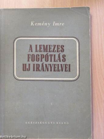 A lemezes fogpótlás uj irányelvei