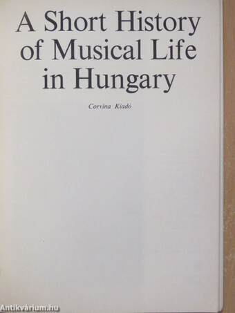 A Short History of Musical Life in Hungary