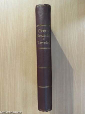 M. T. Cicero két beszédje/M. Tullius Cicero válogatott levelei