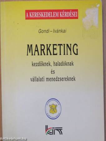 Marketing kezdőknek, haladóknak és vállalati menedzsereknek