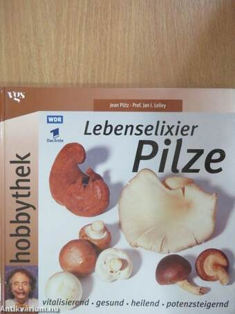 Lebenselixier Pilze