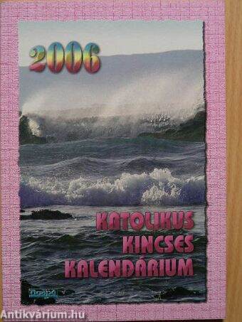 Katolikus Kincses Kalendárium 2006.