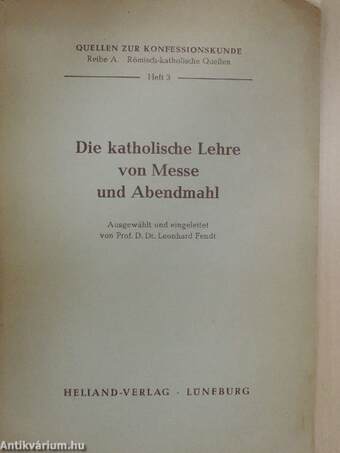 Die katholische Lehre von Messe und Abendmahl