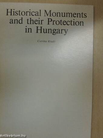 Historical Monuments and their Protection in Hungary