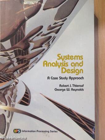 Systems Analysis and Design: A Case Study Approach