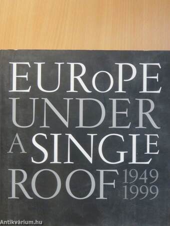 Europe under a single roof 1949-1999