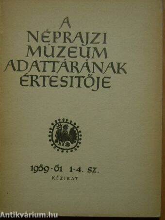A Néprajzi Múzeum adattárának értesítője 1959-61/1-4.