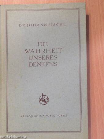 Die Wahrheit unseres Denkens