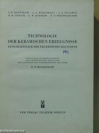 Technologie der keramischen Erzeugnisse einschliesslich der feuerfesten Baustoffe