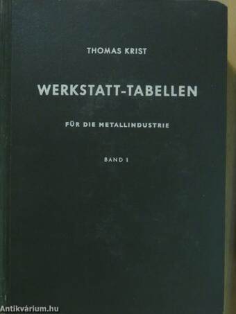 Werkstatt-Tabellen für die Metallindustrie I-III.