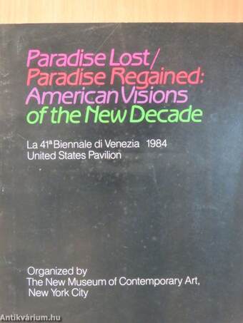 Paradise Lost/Paradise Regained: American Visions of the New Decade - Paradiso Perduto/Paradiso Reiconquistado: Visioni del prossimo decennio in America