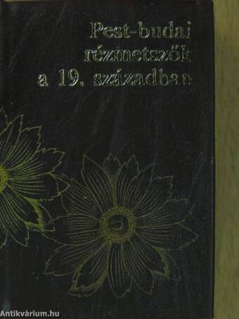 Pest-budai rézmetszők a 19. században/Kubinyi Ágoston: Magyarországi mérges növények c. hasonmása (minikönyv) (számozott)