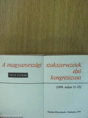 A magyarországi szakszervezetek első kongresszusa (minikönyv) (számozott)/A magyarországi szakszervezetek első kongresszusa (minikönyv) (számozott)/A magyarországi szakszervezetek első kongresszusa (minikönyv) (számozott)