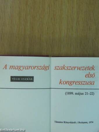 A magyarországi szakszervezetek első kongresszusa (minikönyv) (számozott)/A magyarországi szakszervezetek első kongresszusa (minikönyv) (számozott)/A magyarországi szakszervezetek első kongresszusa (minikönyv) (számozott)