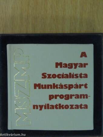 A Magyar Szocialista Munkáspárt programnyilatkozata (minikönyv) (számozott) - Plexi dobozban