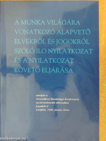 A munka világára vonatkozó alapvető elvekről és jogokról szóló ILO nyilatkozat és a nyilatkozat követő eljárása