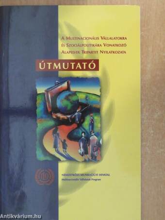Útmutató a Multinacionális Vállalatokra és Szociálpolitikára Vonatkozó Alapelvek Tripartit Nyilatkozatához