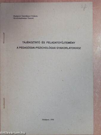 Tájékoztató és feladatgyűjtemény a pedagógiai-pszichológiai gyakorlatokhoz