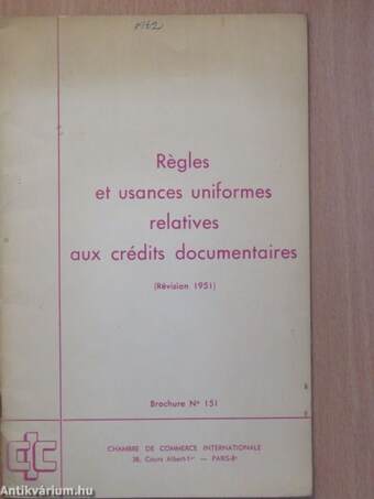 Uniform Customs and practice for Commercial Documentary Credits/Régles et Usances Uniformes relatives aux Crédits Documentaires