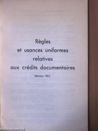 Uniform Customs and practice for Commercial Documentary Credits/Régles et Usances Uniformes relatives aux Crédits Documentaires