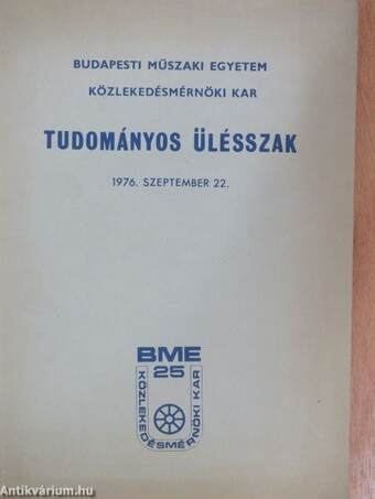 Budapesti Műszaki Egyetem Közlekedésmérnöki Kar Tudományos ülésszak 1976. szeptember 22.