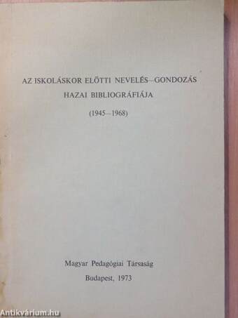 Az iskoláskor előtti nevelés-gondozás hazai bibliogfáriája