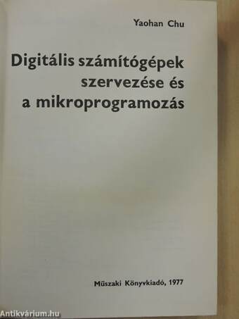 Digitális számítógépek szervezése és a mikroprogramozás