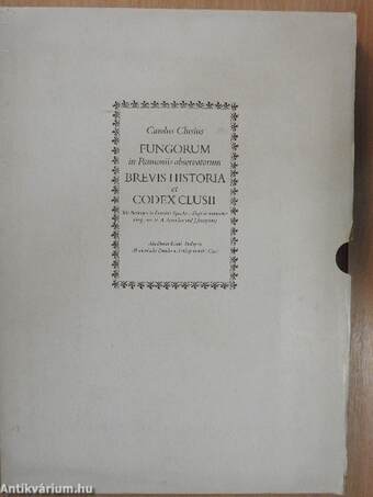 Fungorum in Pannoniis observatorum brevis historia et Codex Clusii