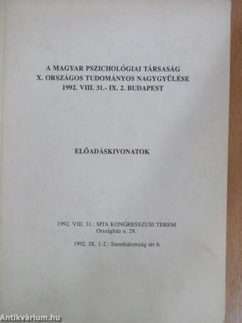 A Magyar Pszichológiai Társaság X. Országos Tudományos Nagygyűlése 1992. VIII. 31.-IX. 2. Budapest