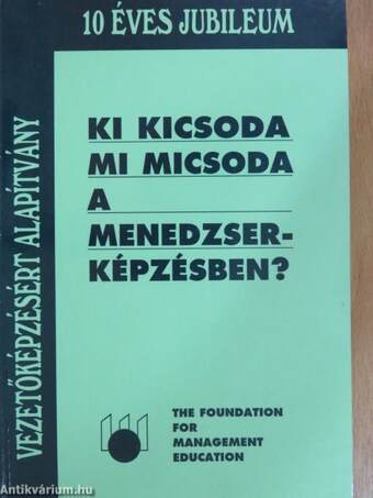 Ki kicsoda, mi micsoda a menedzserképzésben? 2000/2001